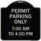 Signmission Permit Parking 7-00 Am to 4-00 Pm Heavy-Gauge Aluminum Architectural Sign, 18" x 18", BS-1818-23325 A-DES-BS-1818-23325 - alternate 1
